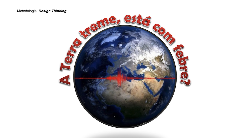 A Terra treme – está com febre?